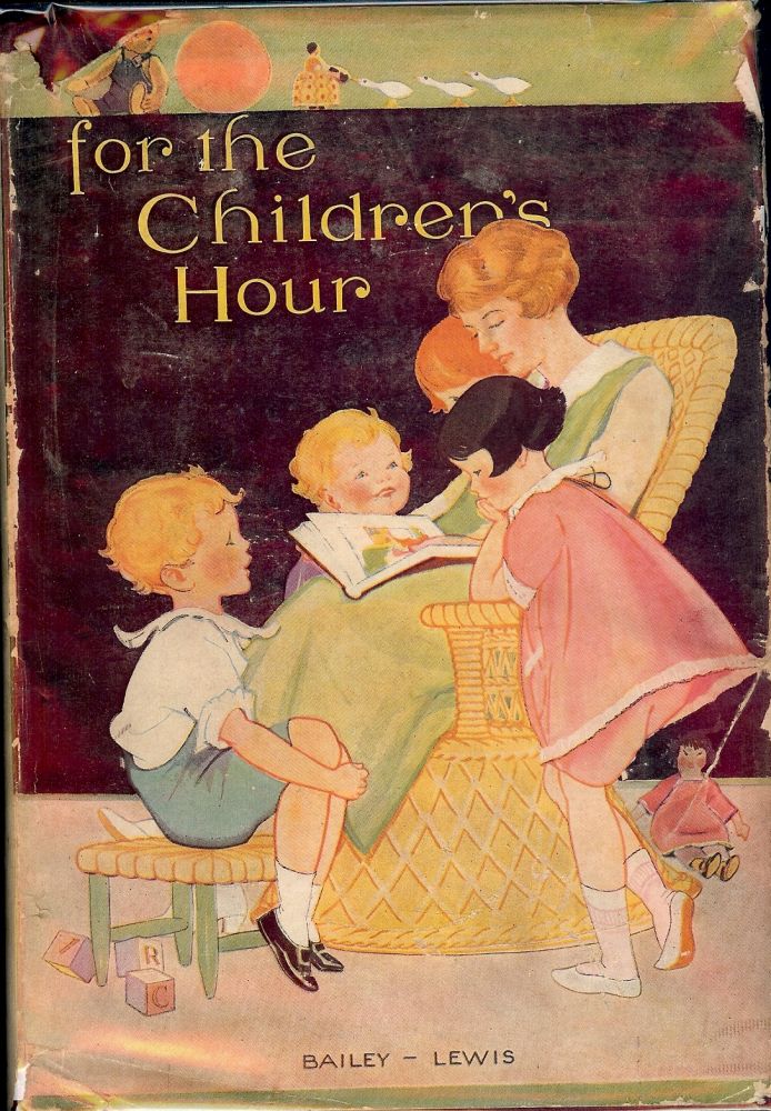 Item #54633 FOR THE CHILDREN'S HOUR. Carolyn S. BAILEY.