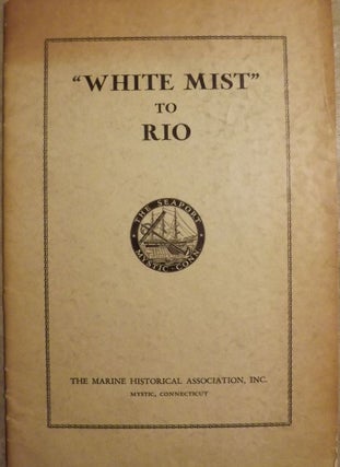 Item #54747 WHITE MIST TO RIO: THE 1953 SOUTH ATLANTIC OCEAN RACE. G. W. Blunt WHITE