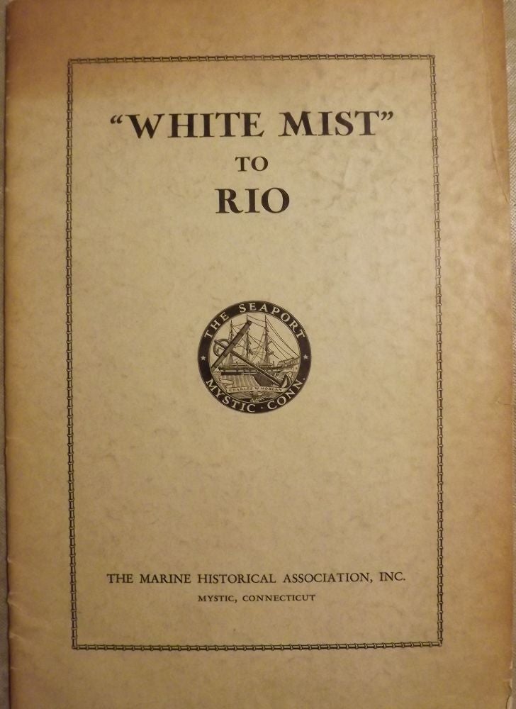 Item #54747 WHITE MIST TO RIO: THE 1953 SOUTH ATLANTIC OCEAN RACE. G. W. Blunt WHITE.