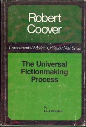 Item #54777 ROBERT COOVER: THE UNIVERSAL FICTIONMAKING PROCESS. Lois GORDON