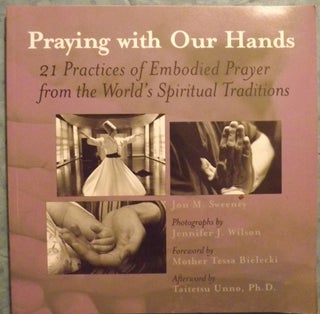 Item #55099 PRAYING WITH OUR HANDS. Jon M. SWEENEY