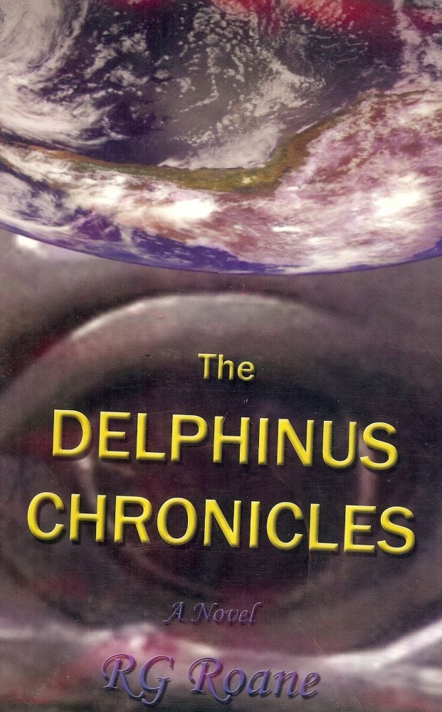 Item #55320 THE DELPHINUS CHRONICLES. R. G. ROANE.