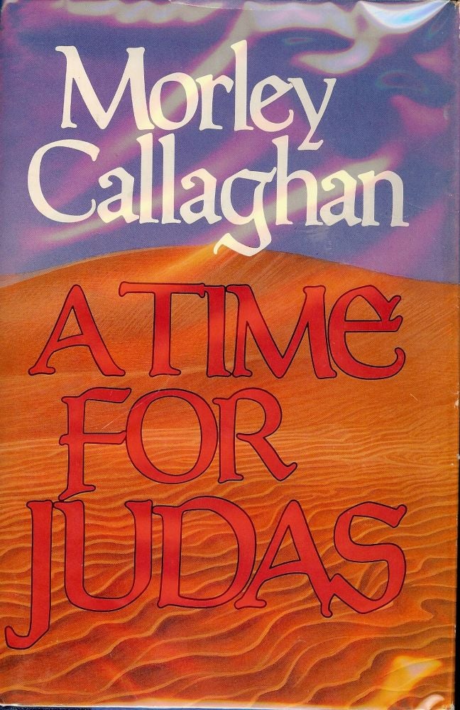 Item #55373 A TIME FOR JUDAS. Morley CALLAGHAN.