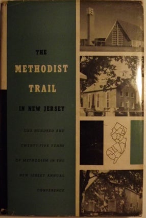 Item #55613 THE METHODIST TRAIL IN NEW JERSEY. Frank Bateman STANGER