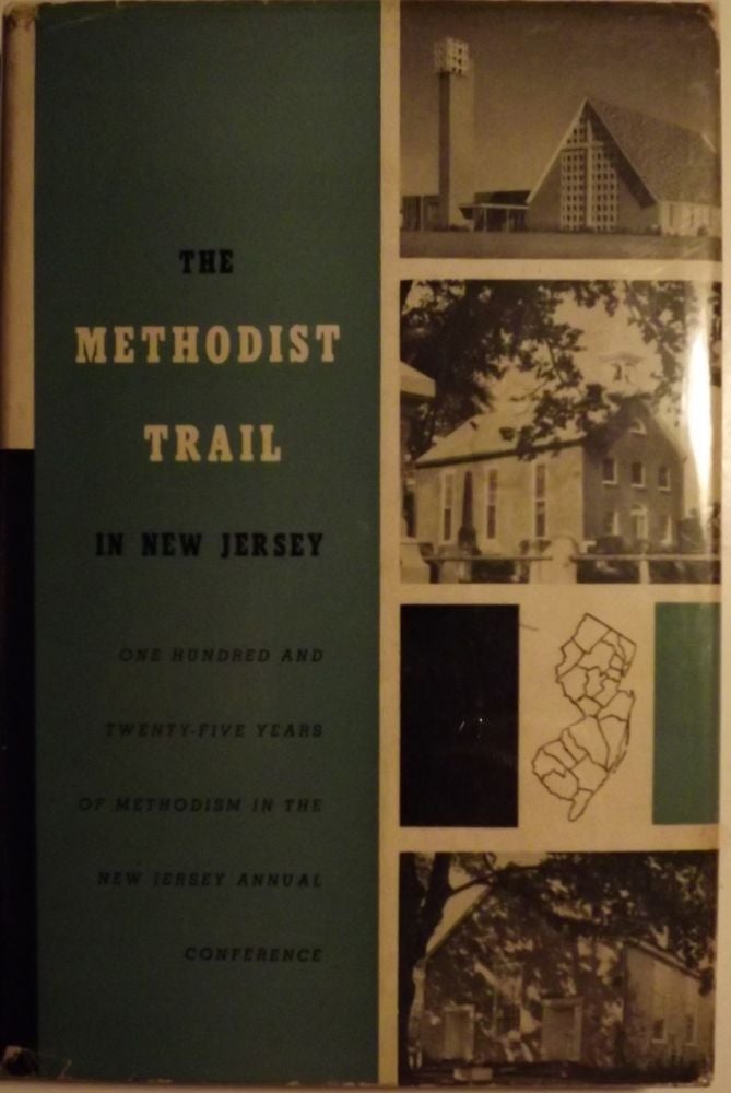 Item #55613 THE METHODIST TRAIL IN NEW JERSEY. Frank Bateman STANGER.