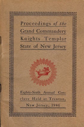 Item #55620 PROCEEDINGS GRAND COMMANDERY KNIGHTS TEMPLAR STATE NEW JERSEY 1946. Sir Knight Karl...