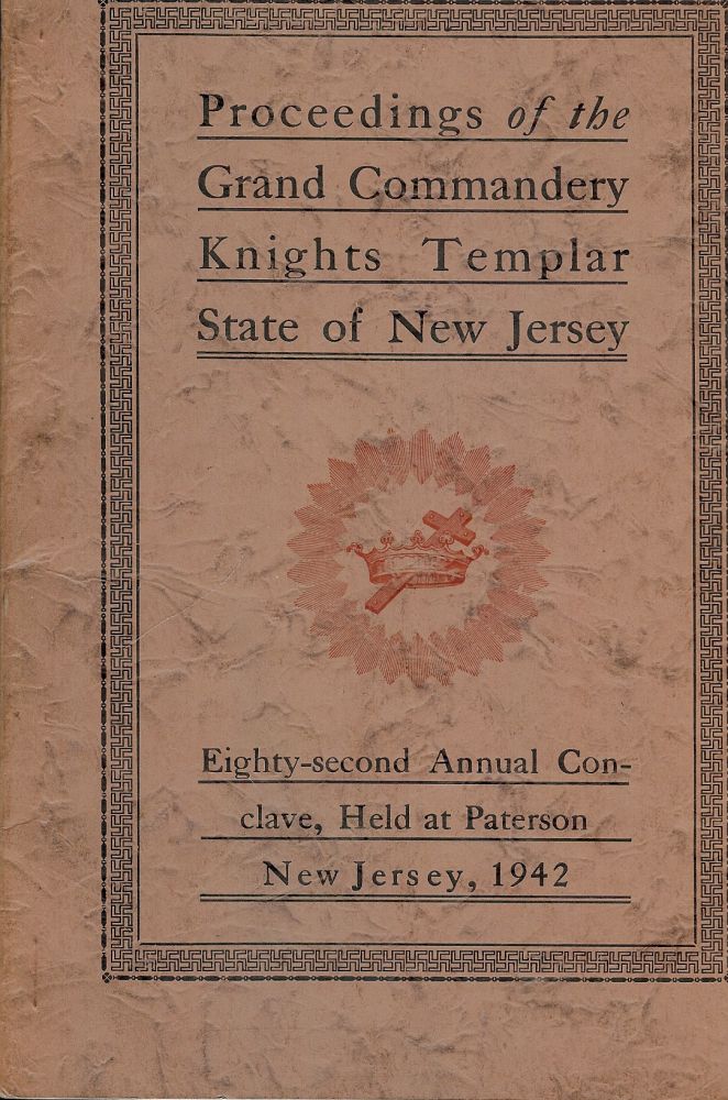 Item #55624 PROCEEDINGS GRAND COMMANDERY KNIGHTS TEMPLAR STATE NEW JERSEY 1942. Sir Knight George H. RILEY.