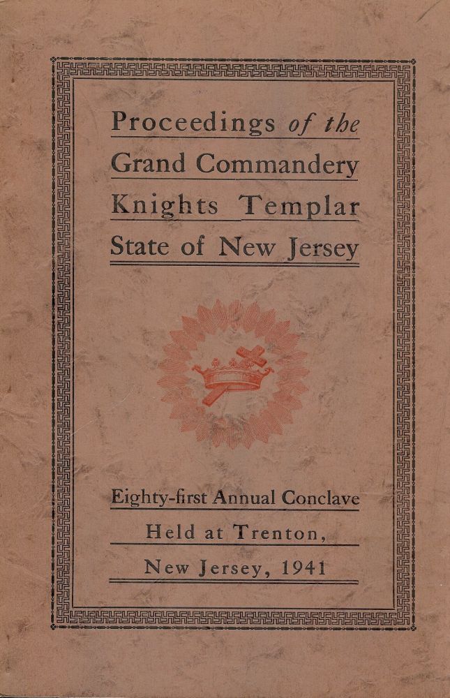 Item #55625 PROCEEDINGS GRAND COMMANDERY KNIGHTS TEMPLAR STATE NEW JERSEY 1941. Sir Knight J. Mervin PETTIT.