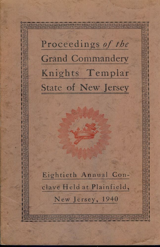 Item #55626 PROCEEDINGS GRAND COMMANDERY KNIGHTS TEMPLAR STATE NEW JERSEY 1940. Sir Knight Gerald O. THOMPSON.