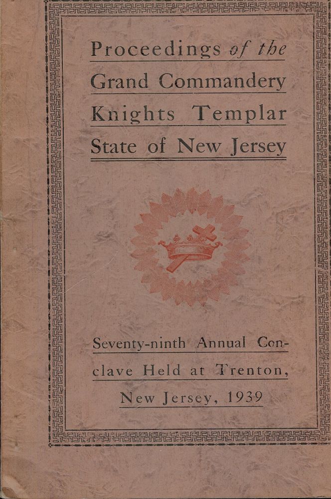 Item #55627 PROCEEDINGS GRAND COMMANDERY KNIGHTS TEMPLAR STATE NEW JERSEY 1939. Sir Knight Robert P. SHERMAN.