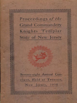 Item #55628 PROCEEDINGS GRAND COMMANDERY KNIGHTS TEMPLAR STATE NEW JERSEY 1938. Sir Knight...