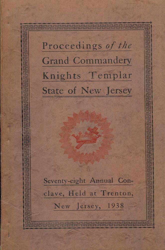 Item #55628 PROCEEDINGS GRAND COMMANDERY KNIGHTS TEMPLAR STATE NEW JERSEY 1938. Sir Knight Kennington L. THOMPSON.