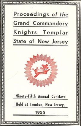 Item #55631 PROCEEDINGS GRAND COMMANDERY KNIGHTS TEMPLAR STATE NEW JERSEY 1955. Sir Knight...