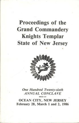 Item #55640 PROCEEDINGS GRAND COMMANDERY KNIGHTS TEMPLAR STATE NEW JERSEY 1986. Sir Knight...