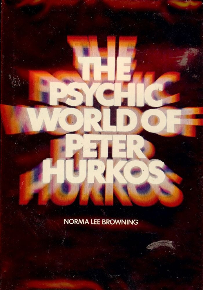 Item #55655 THE PSYCHIC WORLD OF PETER HURKOS. Norma Lee BROWNING.