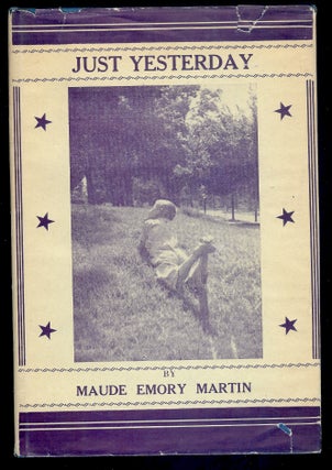 Item #55690 JUST YESTERDAY. Maude Emory MARTIN