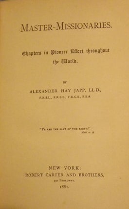 Item #55710 MASTER MISSIONARIES: CHAPTERS IN PIONEER EFFORT THROUGHOUT THE WORLD. Alexander Hay JAPP