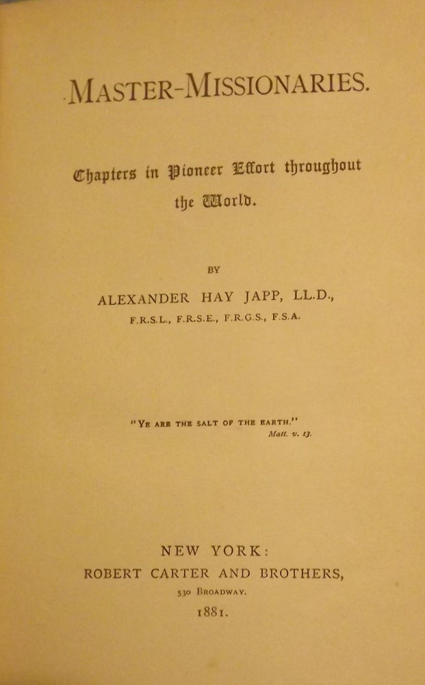 Item #55710 MASTER MISSIONARIES: CHAPTERS IN PIONEER EFFORT THROUGHOUT THE WORLD. Alexander Hay JAPP.