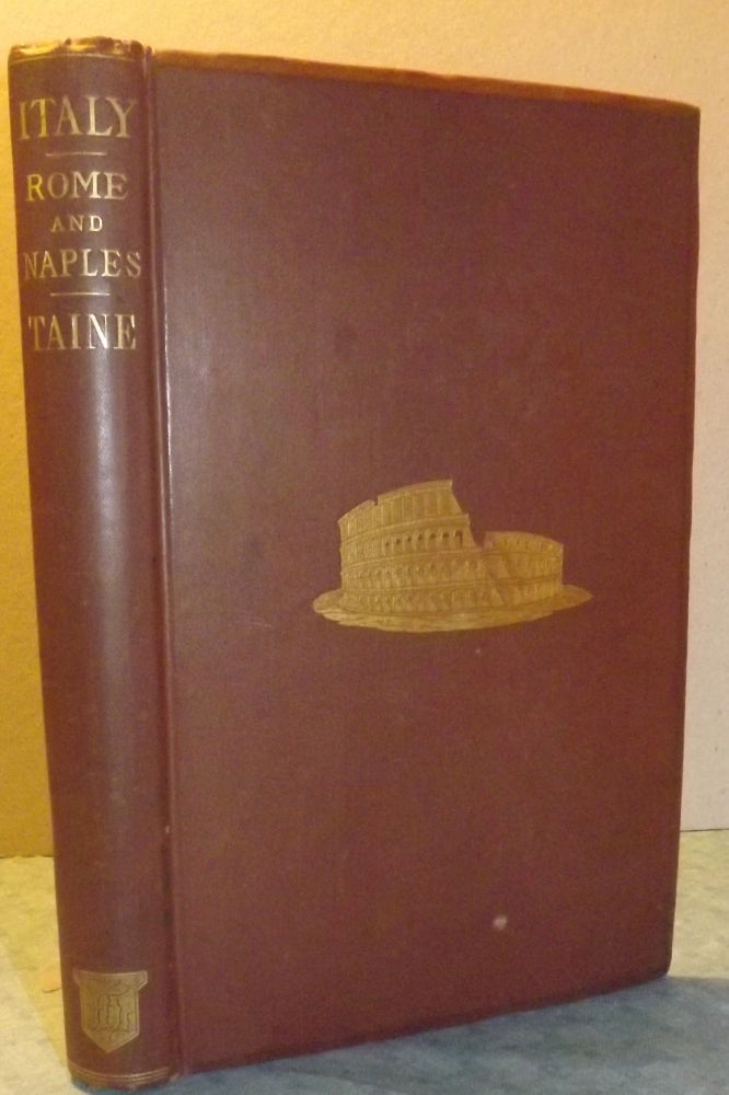 Item #55712 ITALY: ROME AND NAPLES. Henri TAINE.