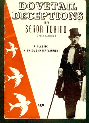 Item #55724 DOVETAIL DECEPTIONS: A CLASSIC IN UNIQUE ENTERTAINMENT. Senior-- TORINO, Tony KANDYRO