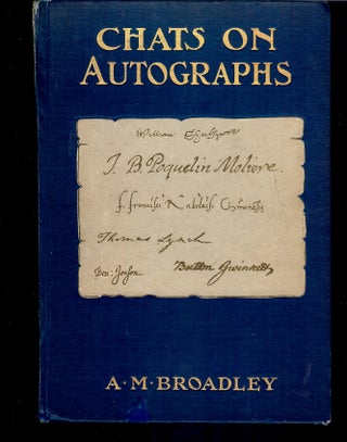 Item #55761 CHATS ON AUTOGRAPHS. A. M. BROADLEY