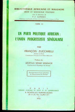 Item #55763 UN PARTI POLITIQUE AFRICAIN: L'UNION PROGRESSISTE SENEGALAISE. Francois ZUCCARELLI