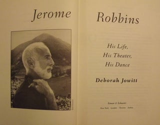 JEROME ROBERTS: HIS LIFE, HIS THEATER, HIS DANCE.