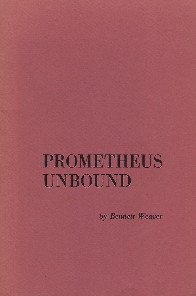 Item #55802 PROMETHEUS UNBOUND. Bennett WEAVER.