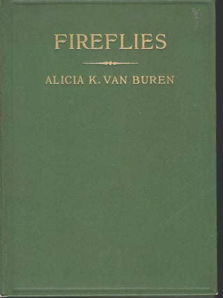Item #55808 FIREFLIES: LYRICS AND SONNETS. Alicia K. VAN BUREN