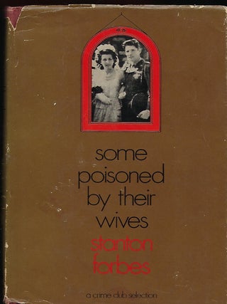 Item #55812 SOME POISONED BY THEIR WIVES. Stanton FORBES