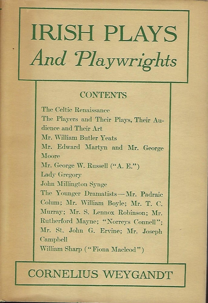 Item #55837 IRISH PLAYS AND PLAYWRIGHTS. Cornelius WEYGANDT.