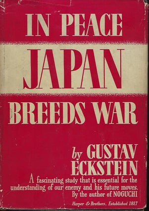 Item #55838 IN PEACE JAPAN BREEDS WAR. Gustav ECKSTEIN