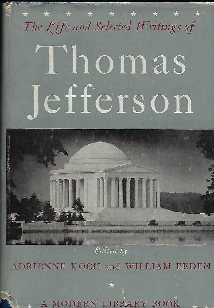 Item #55905 THE LIFE AND SELECTED WRITINGS OF THOMAS JEFFERSON. MODERN LIBRARY #234. Thomas JEFFERSON.