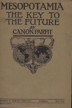 Item #55950 MESOPOTAMIA: THE KEY TO THE FUTURE. Canon PARFIT
