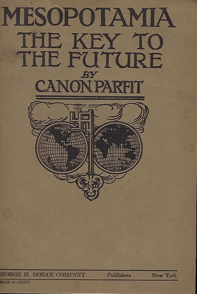 Item #55950 MESOPOTAMIA: THE KEY TO THE FUTURE. Canon PARFIT.