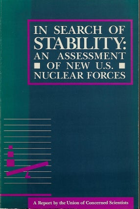 Item #55951 IN SEARCH OF STABILITY: AN ASSESSMENT OF NEW U.S. NUCLEAR FORCES. Peter CLAUSEN, et. al