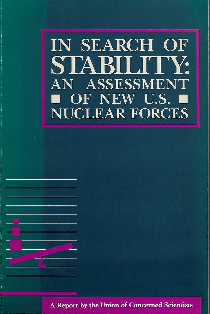 Item #55951 IN SEARCH OF STABILITY: AN ASSESSMENT OF NEW U.S. NUCLEAR FORCES. Peter CLAUSEN, et. al.