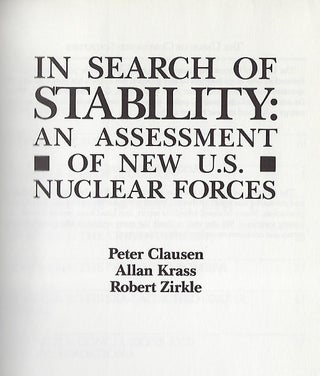IN SEARCH OF STABILITY: AN ASSESSMENT OF NEW U.S. NUCLEAR FORCES