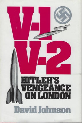 Item #55971 V-1 V-2 HITLER'S VENGEANCE ON LONDON. David JOHNSON