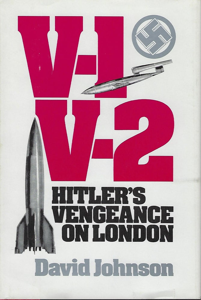 Item #55971 V-1 V-2 HITLER'S VENGEANCE ON LONDON. David JOHNSON.