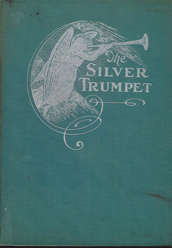 Item #55978 THE SILVER TRUMPET HYMNAL OF THE CHURCH OF THE PILLAR OF FIRE. Bishop Alma WHITE, Rev. Arthur K.