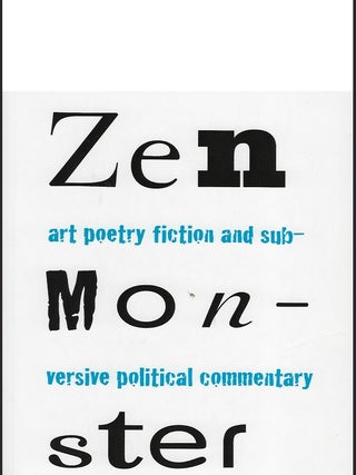 Item #55991 ZEN MONSTER: ART POETRY FICTION AND SUBVERSIVE POLITICAL COMMENTARY: VOLUME I, NO. I...