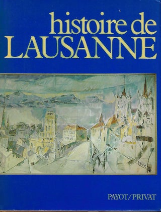 Item #56025 HISTOIRE DE LAUSANNE. Jean Charles BIAUDET