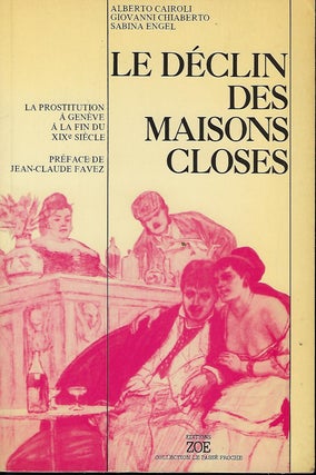 Item #56039 LE DECLIN DES MAISONS CLOSES. With Giovanni Chiaberto, Sabina Engel
