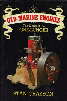 Item #56054 OLD MARINE ENGINES: THE WORLD OF THE ONE-LUNGER. Stan GRAYSON