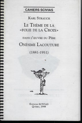 Item #56085 LE THEME DE LA FOLIE DE LA CROIX DANS L'OEUVRE DU PERE ONESIME LACOUTURE (1881-1951)....