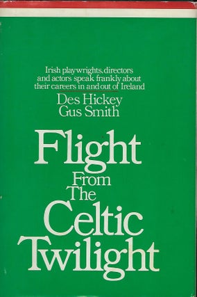 Item #56107 FLIGHT FROM THE CELTIC TWILIGHT. Des HICKEY, Gus SMITH