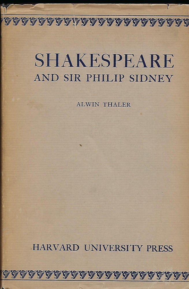 Item #56111 SHAKESPEARE AND SIR PHILIP SIDNEY: THE INFLUENCE OF THE DEFENSE OF POETRY. Alwin THALER.