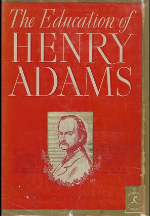 Item #56121 THE EDUCATION OF HENRY ADAMS. MODERN LIBRARY #76. Henry ADAMS