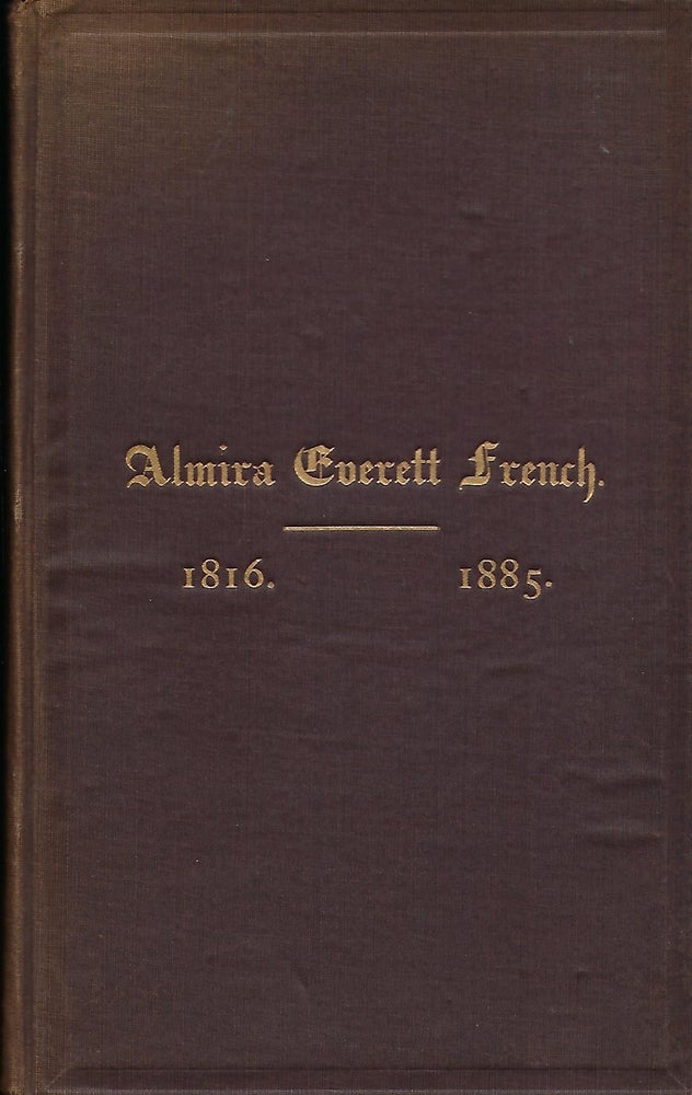 Item #56131 ALMIRA EVERETT FRENCH 1816-1885. Charles H. FRENCH JR.